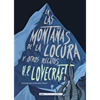 En las montañas de la locura y otros relatos (Clásicos ilustrados)